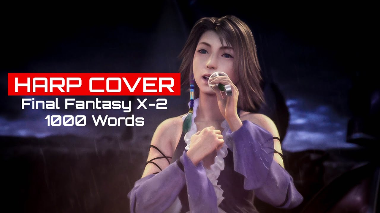 Final Fantasy X-2 -1000 Words [Harp Cover]