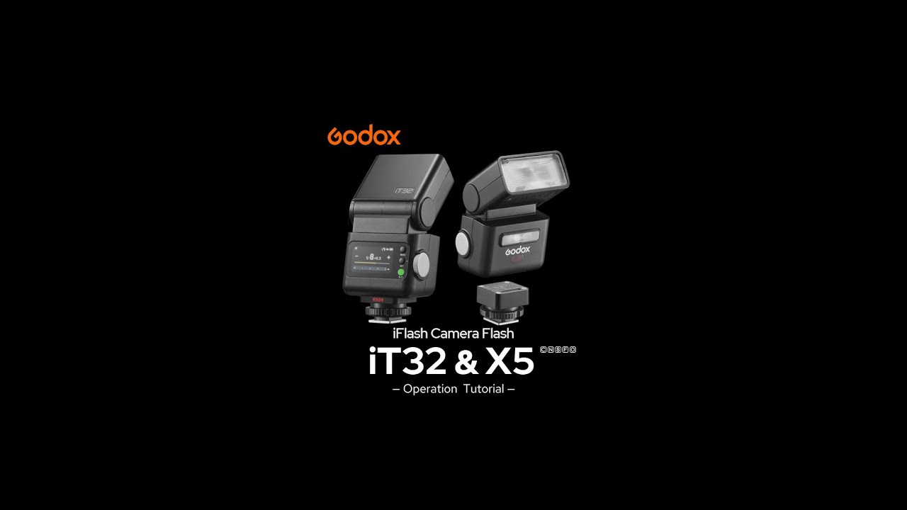 Operation Tutorial - Godox iT32 × X5