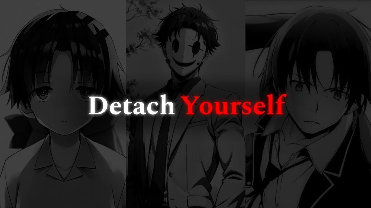 Detach Yourself from Everything – That’s Real Power | Ayanokoji Motivational Speech 