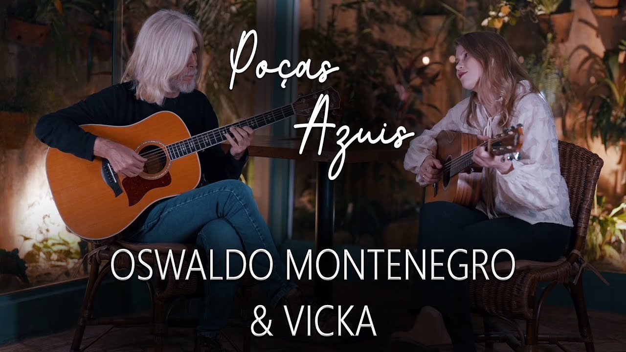 Po&ccedil;as Azuis | Oswaldo Montenegro & Vicka | Vencedora do Projeto #JuntoComMontenegro.
