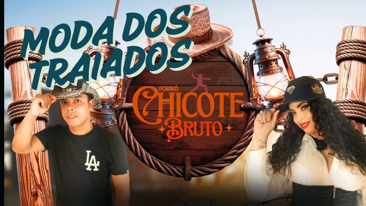 MODA DOS TRAIADOS, FORRÓ CHICOTE BRUTO