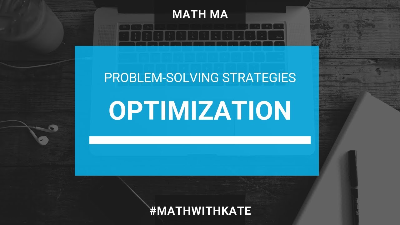 Approach and Strategy: Optimization
