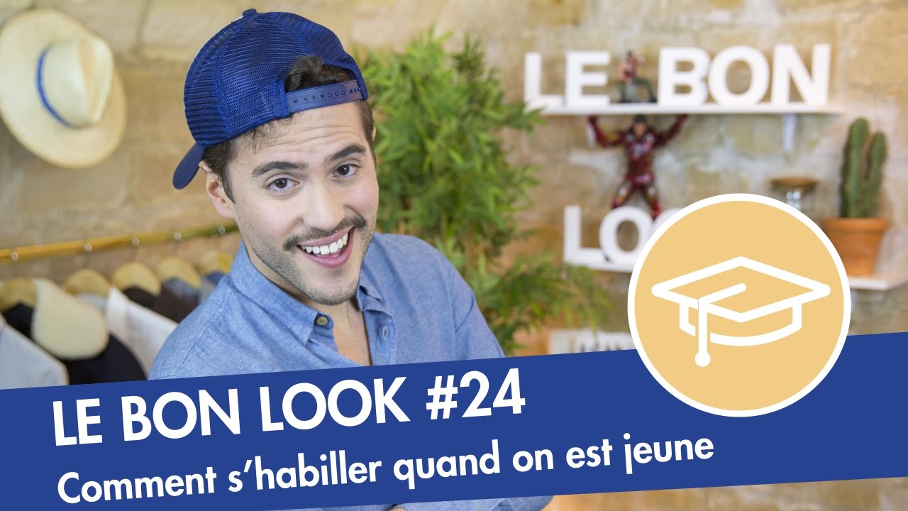 Comment bien s'habiller quand on est JEUNE ? - Le Bon Look