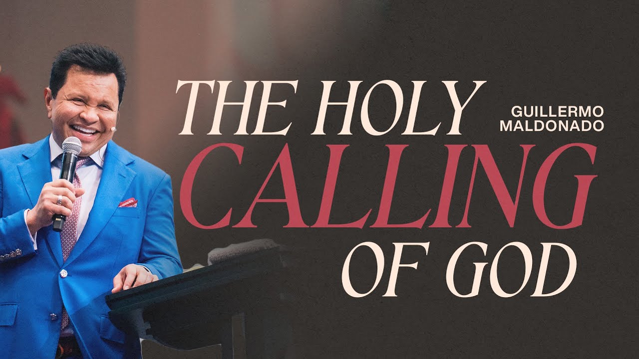 The Holy Calling of God | Guillermo Maldonado | Sunday Sermon