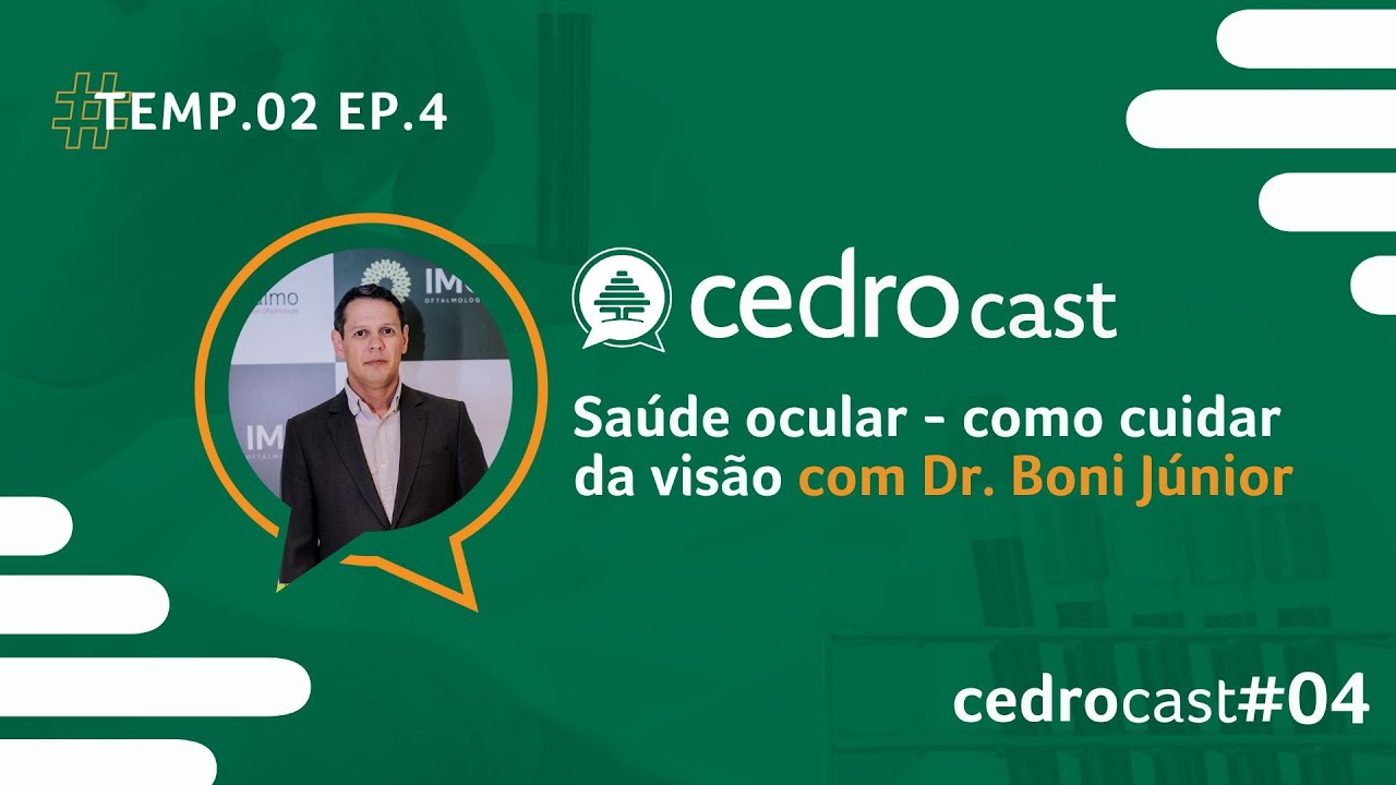 CedroCast 04 | Temporada 02 – Saúde Ocular: Como cuidar da visão