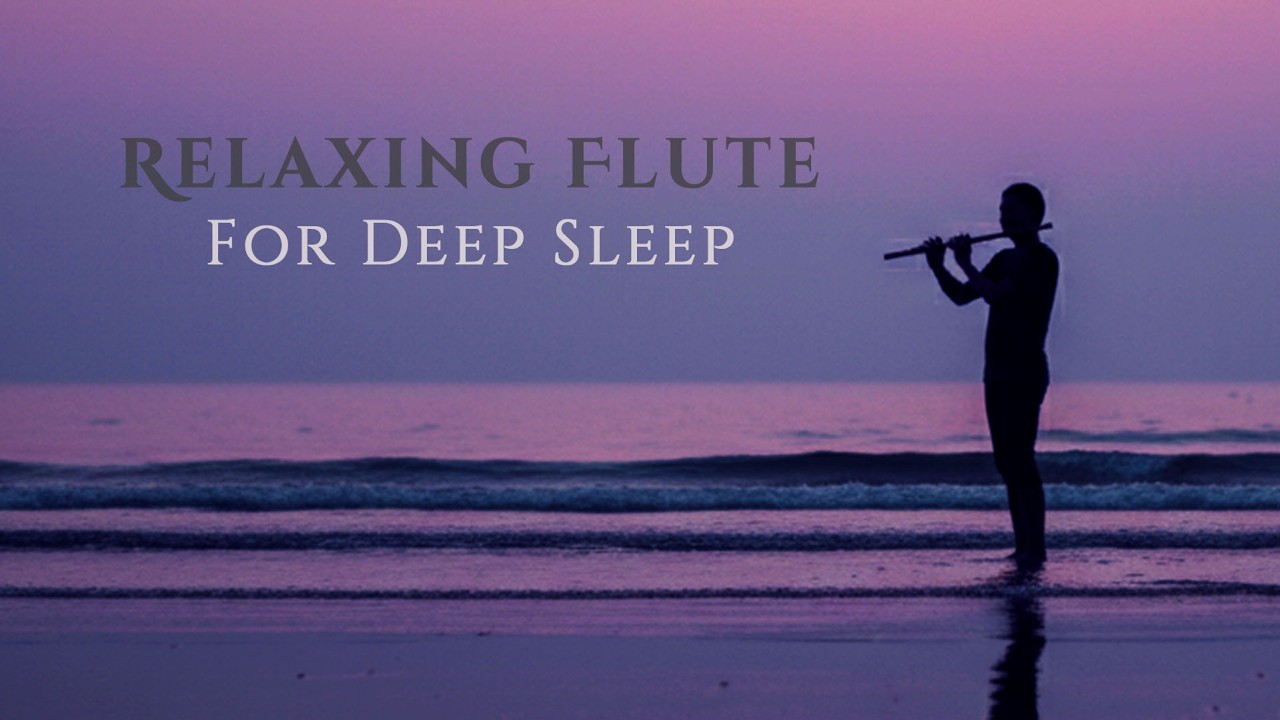 The Flute That Ends Your Restless Night 🌙 Gentle, Calm Music to Help You Sleep Deep 😴🎶