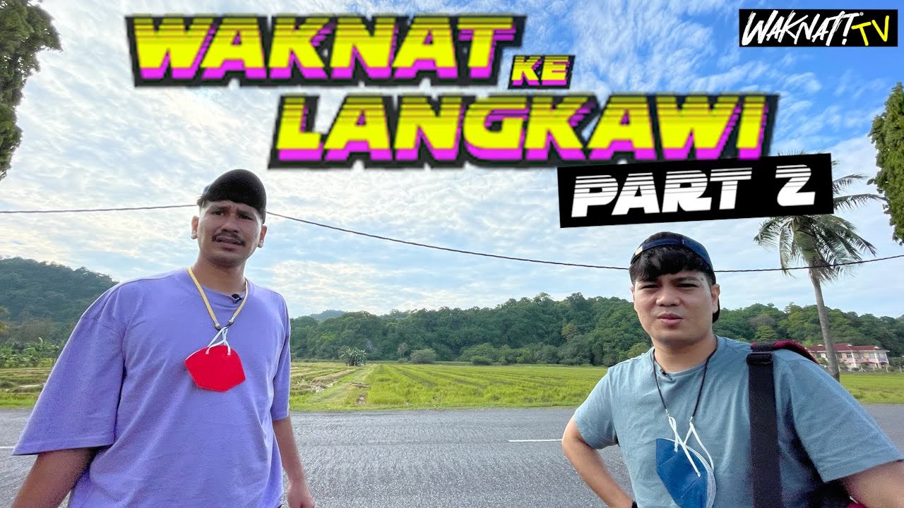 WAKNAT KE LANGKAWI (PART 2)