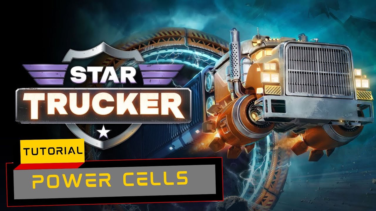 Star Trucker - Power Cells (Tutorial)