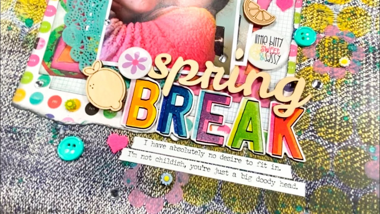 Spring Break Crazy Colorful Fun Scrapbook Layout Process with Double Stenciled Background