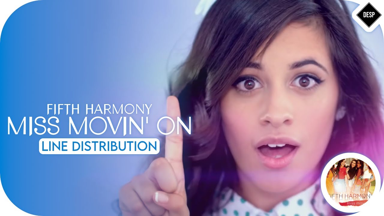 Fifth Harmony - Miss Movin' On ~ Line Distribution