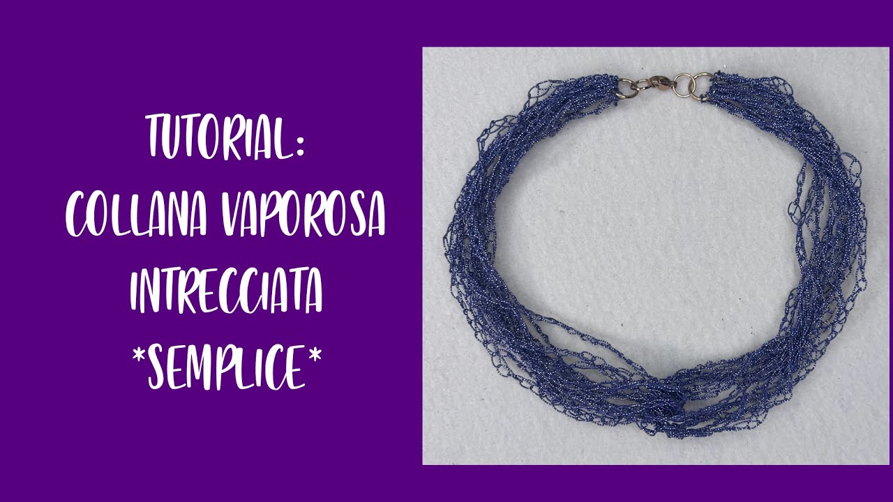 Tutorial: collana vaporosa intrecciata *semplice* con filato Scintilla Fili&Forme