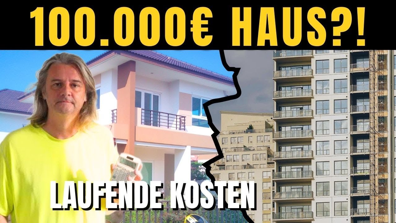 Haus kaufen Thailand: 100.000€ + alle monatlichen Kosten