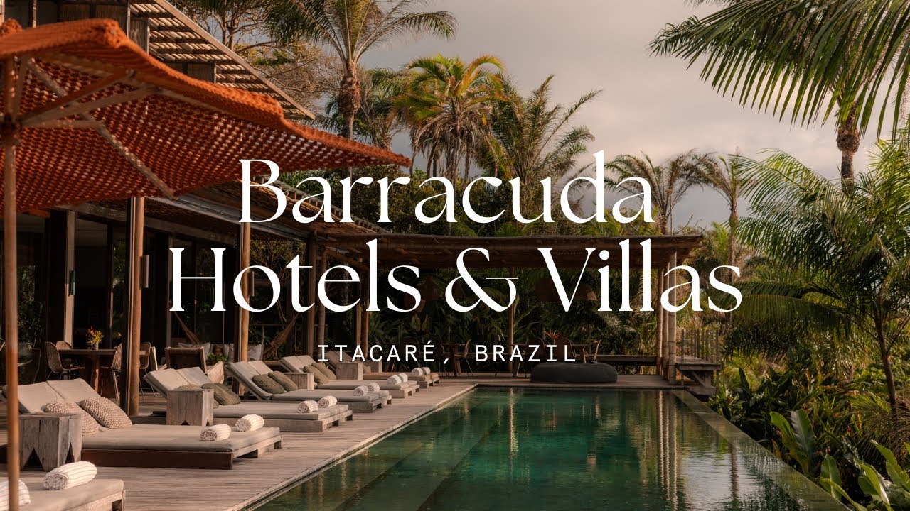 Discover Barracuda Hotels & Villas: Our Itacaré, Brazil Experience