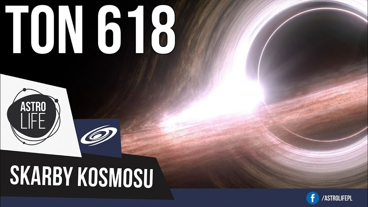 Zrobiłem zdjęcie TON 618. Największa znana czarna dziura. Czy na pewno? + prof. Szymon Kozłowski