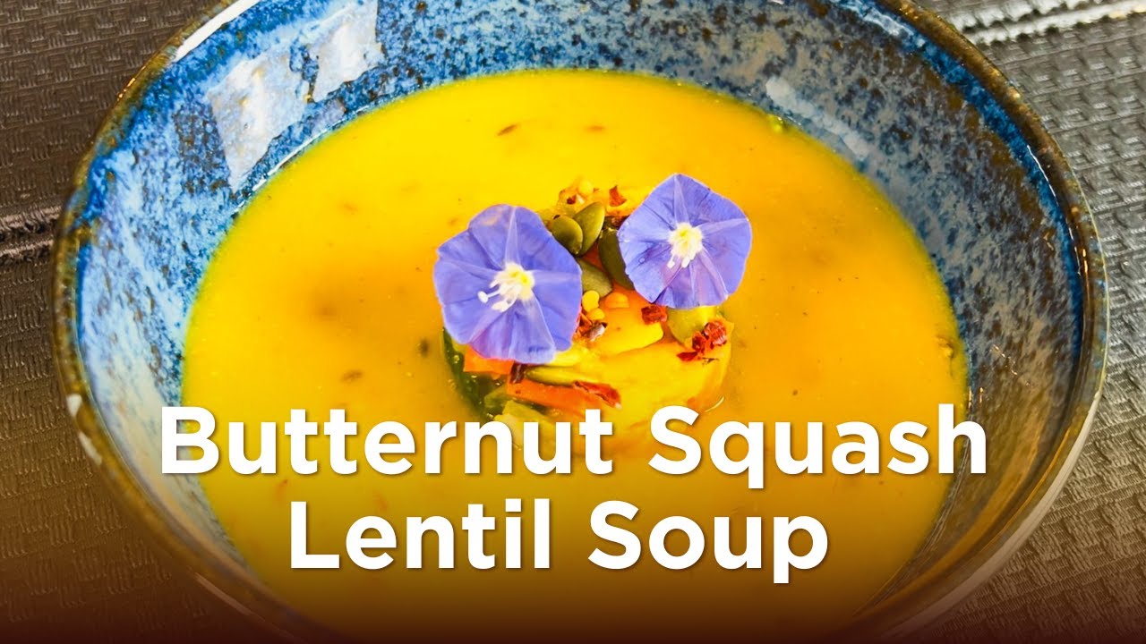 Hearty Butternut Squash Lentil Soup | A Perfect Blend of Taste & Nutrition
