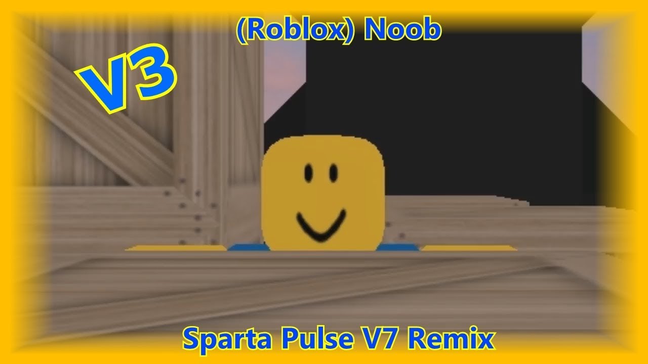 [Last Video of 2018/V3] (Roblox) Noob has a Sparta Pulse V7 Remix