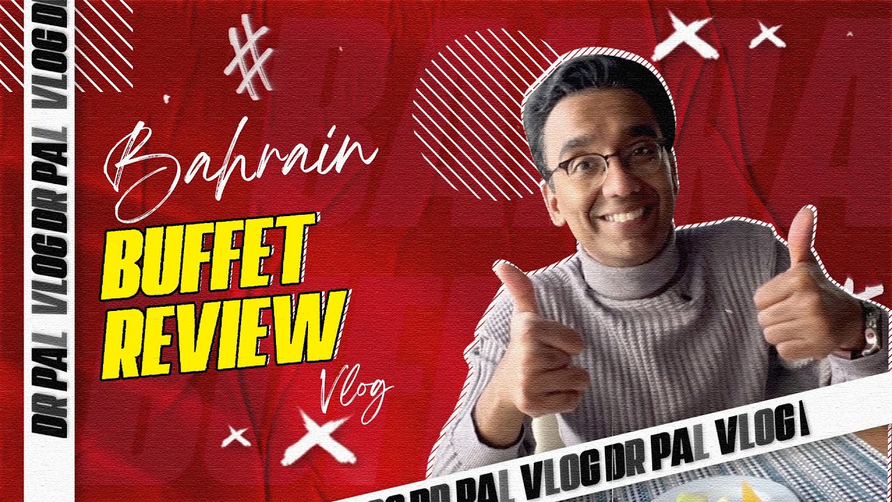 Dr. Pal Reviews Bahrain's Breakfast Buffet in Vlog Style!
