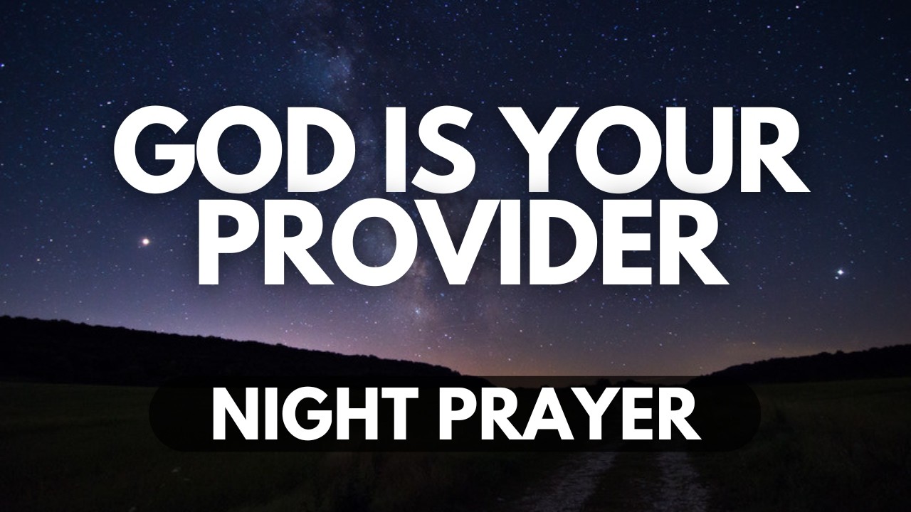 God Knows What You Need | Night Prayer for Provision