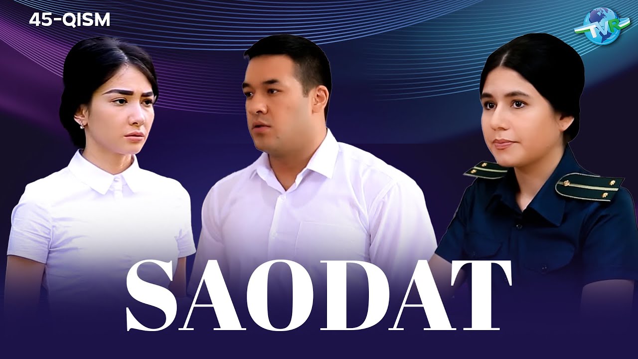 Saodat 45-qism FINAL! I Milliy serial II Саодат 45 қисм I Миллий сериал