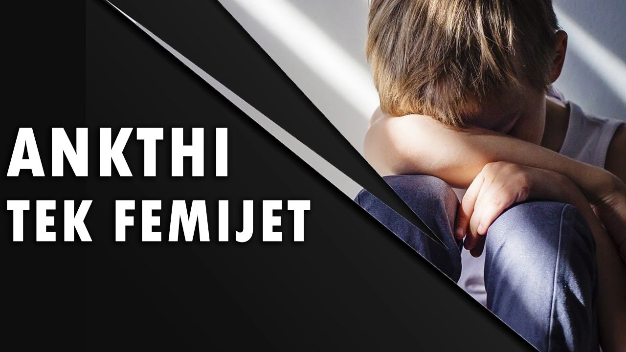 Ankthi tek femijet! Kujdes prinder, merrni keto masa