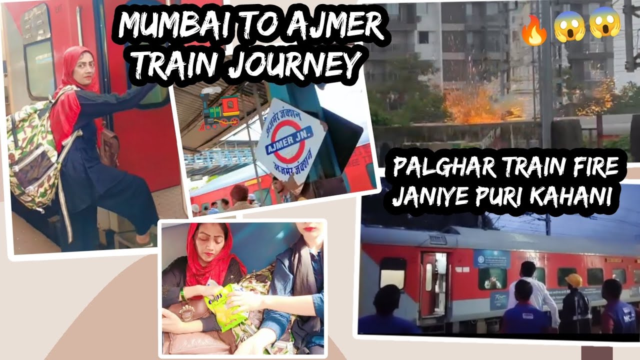Mumbai to Ajmer Train journey|Palghar train fire spark|Janiye puri kahani#trainjourney#ajmer#mumbai