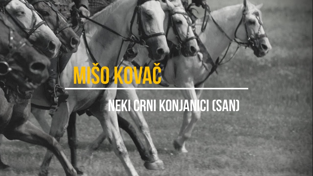 Mišo Kovač - Neki crni konjanici (Official lyric video)