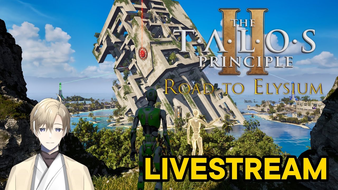 The Talos Principle 2 - Road to Elysium DLC Livestream Part 4 - Isle of the Blessed Part 3 (100%)