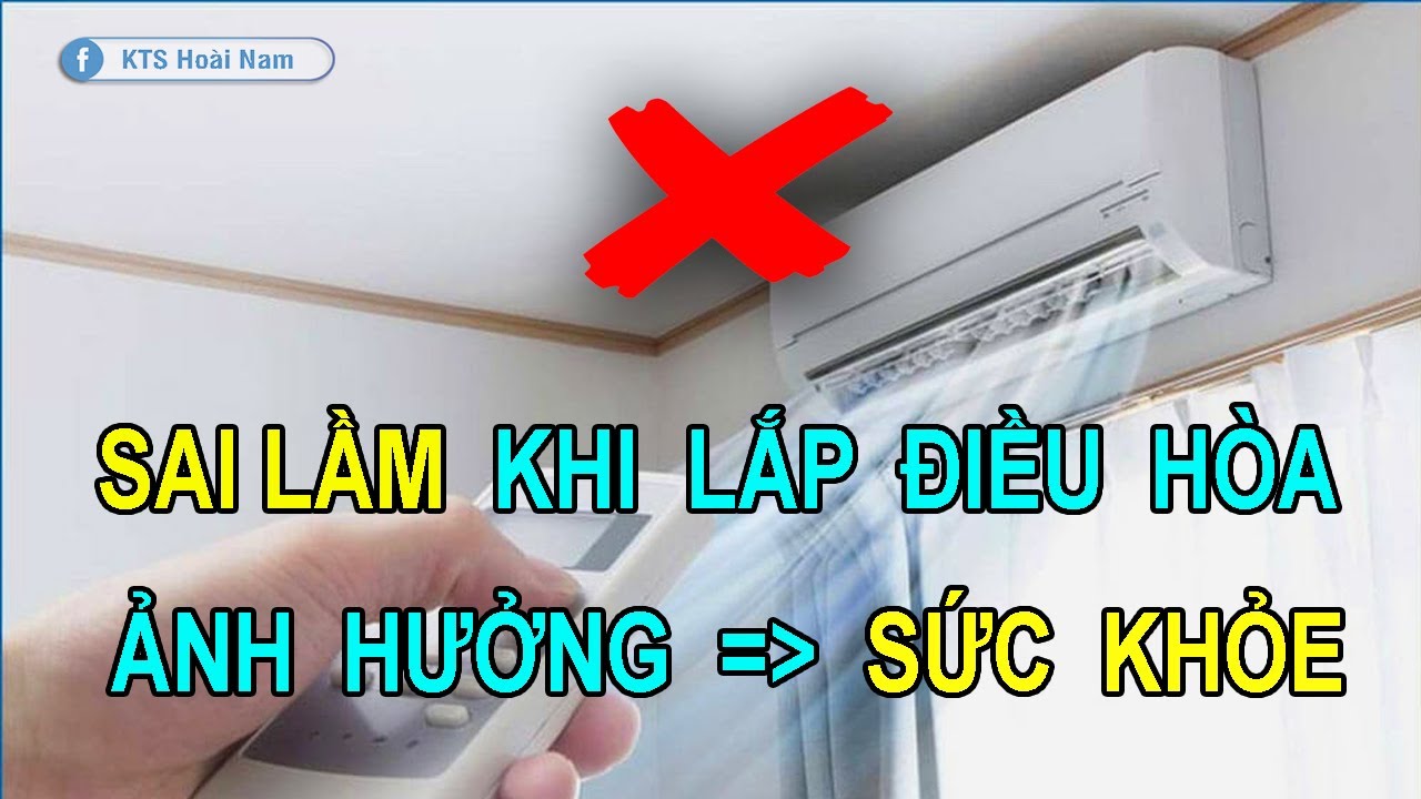 Những Sai lầm khi lắp Điều Hòa Làm ảnh hưởng đến Sức Khỏe || KTS Hoài Nam
