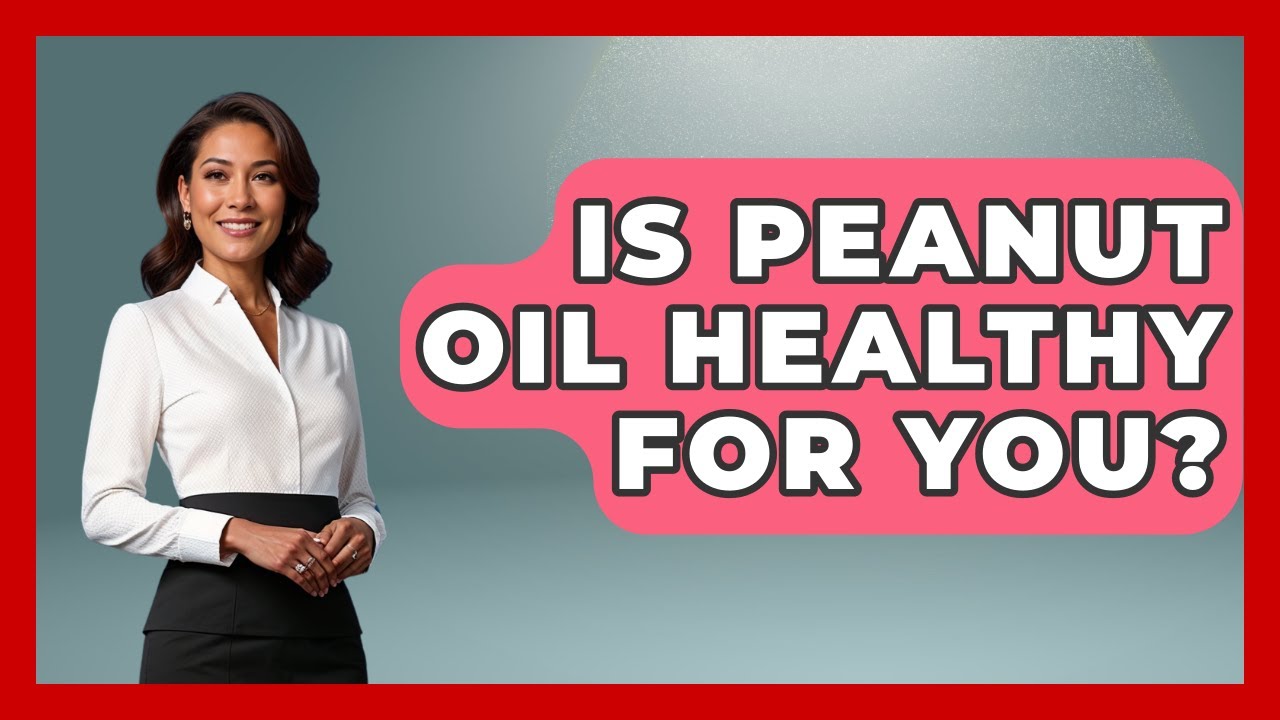 Is Peanut Oil Healthy For You? - The Skillful Chef