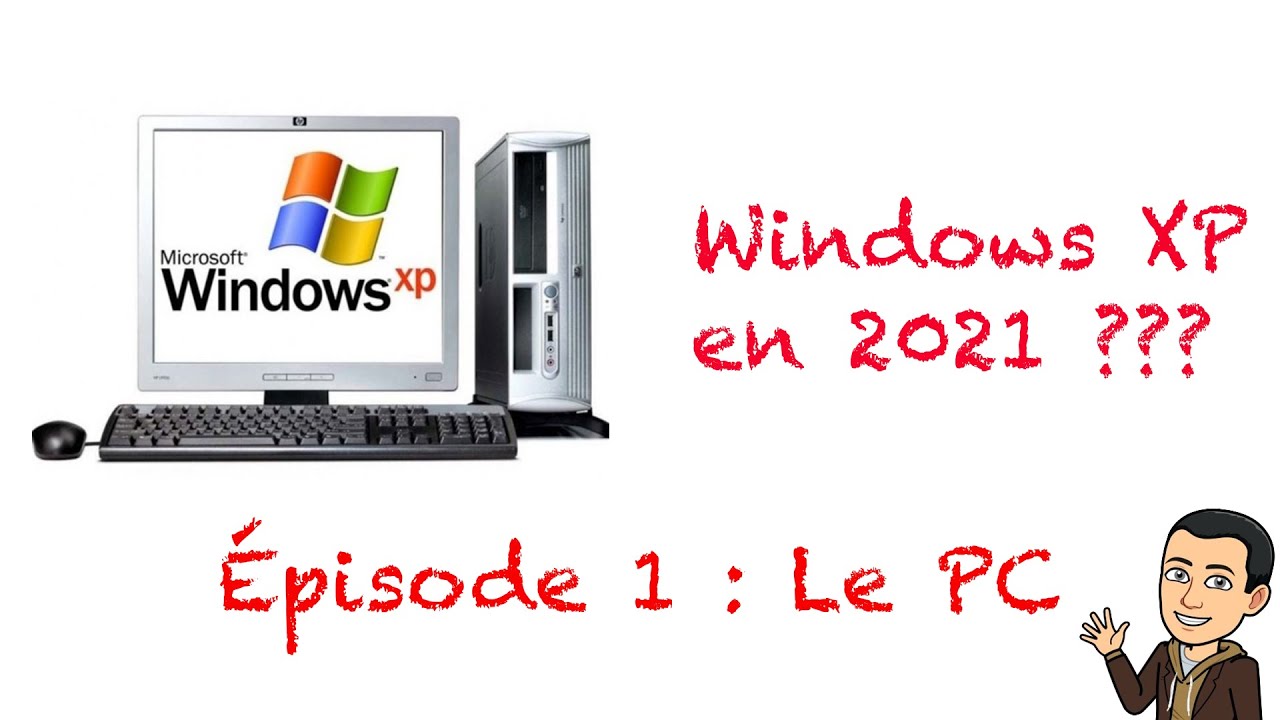 Installer WindowsXP en 2021 E1 : Le PC