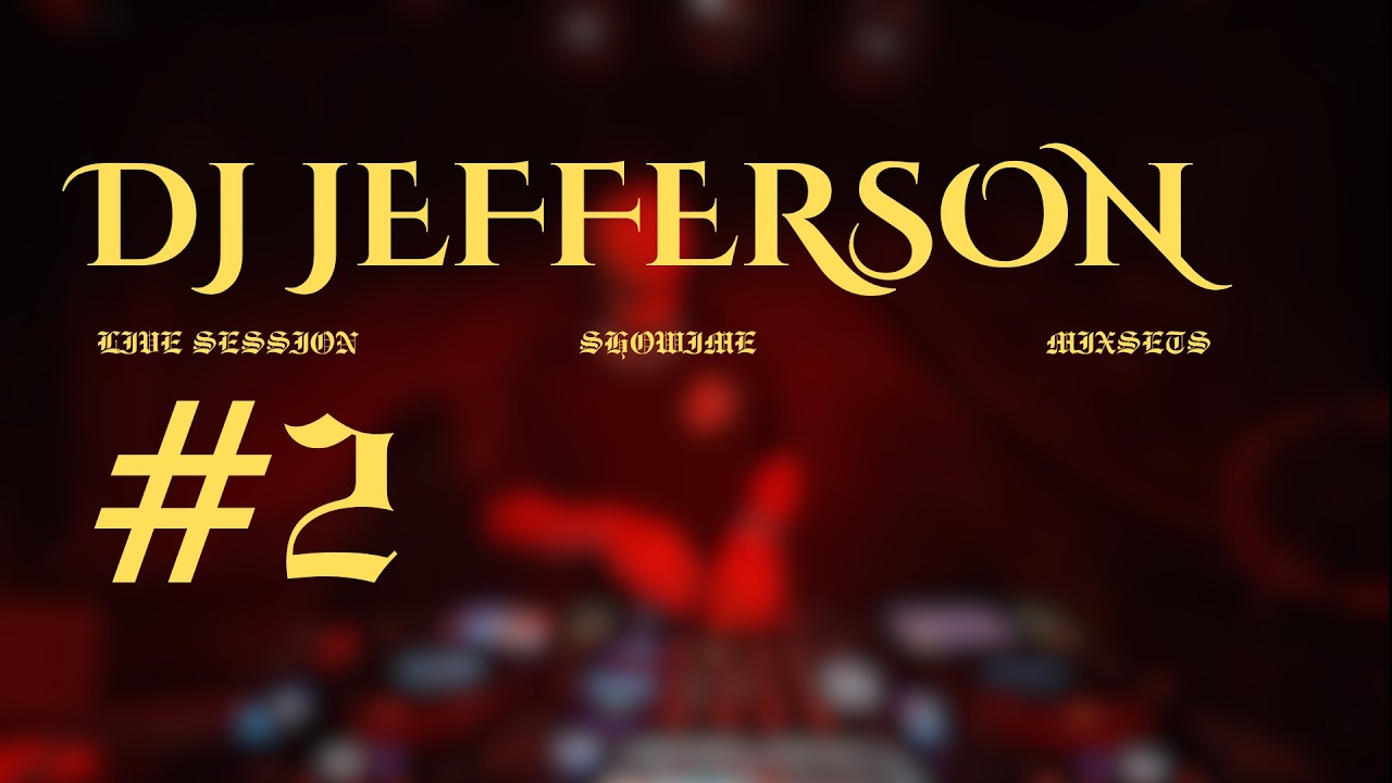 JEFFERSON'S SHOW TIME - LATIN & HIPHOP LIVE SESSION #2