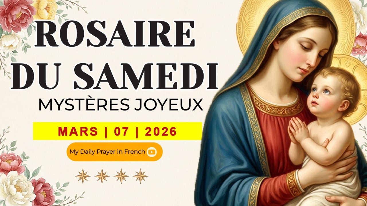 ROSAIRE DE GUÉRISON: MYSTÈRES JOYEUX, ROSAIRE DU SAMEDI🌹MARS 07 2026🙏 REPRENEZ LA PRIÈRE