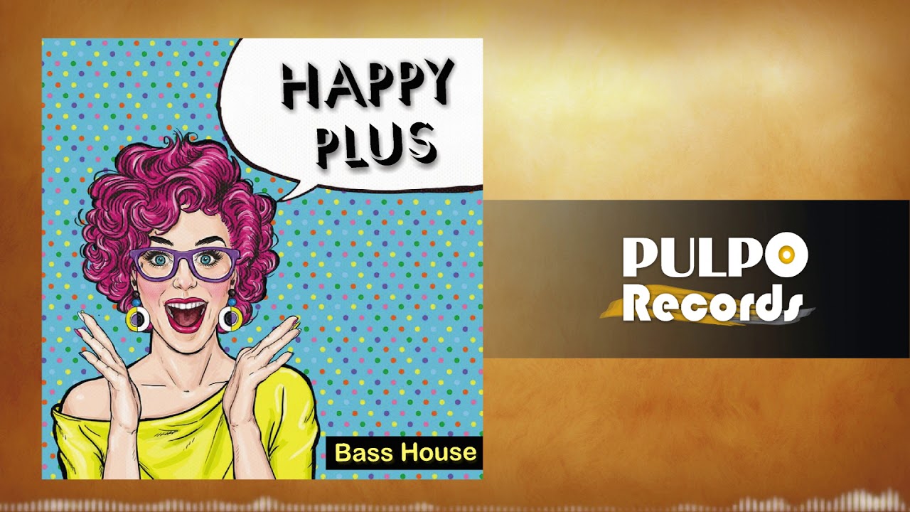 Happy Plus - Bass House