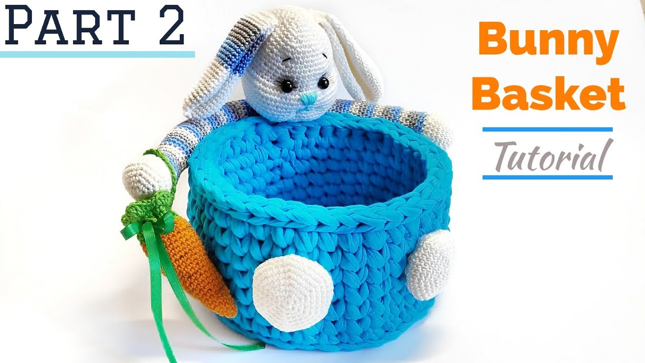 Crochet Bunny Basket Tutorial | Part 2