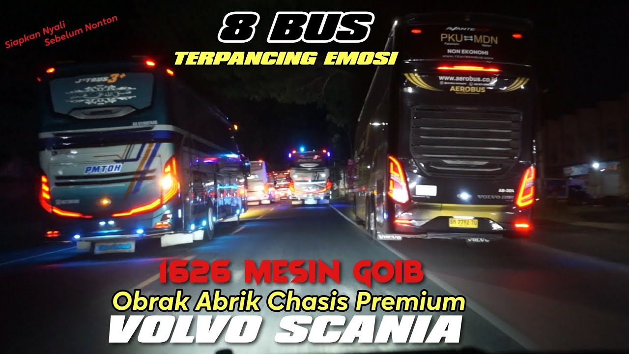 SCANIA, VOLVO di obrak abrik 1626 SPEK MESIN GOIB 😈 8 BUS TERPANCING EMOSI Mempertahankan GENGSI