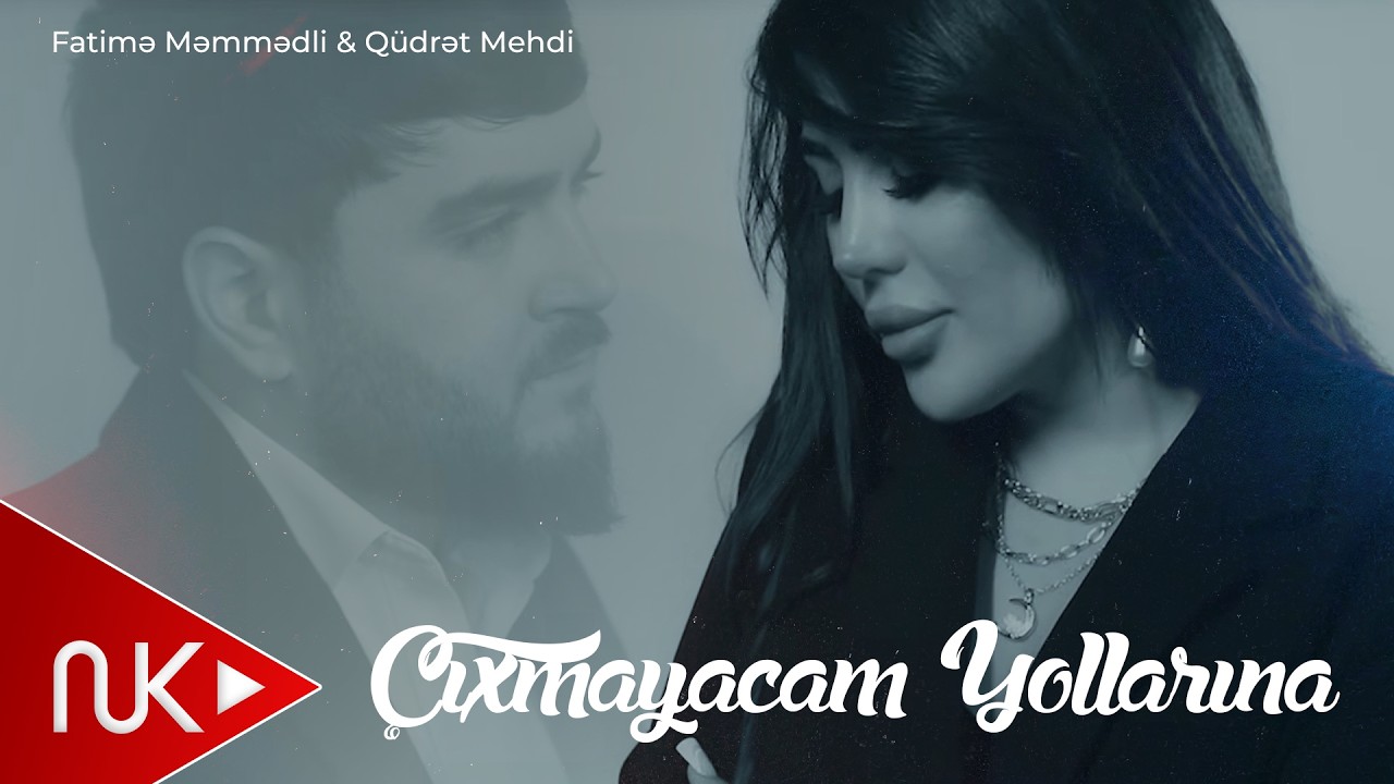 Fatime Memmedli & Qudret Mehdi - &Ccedil;ıxmayacam Yollarına 2026 (Yeni Klip)