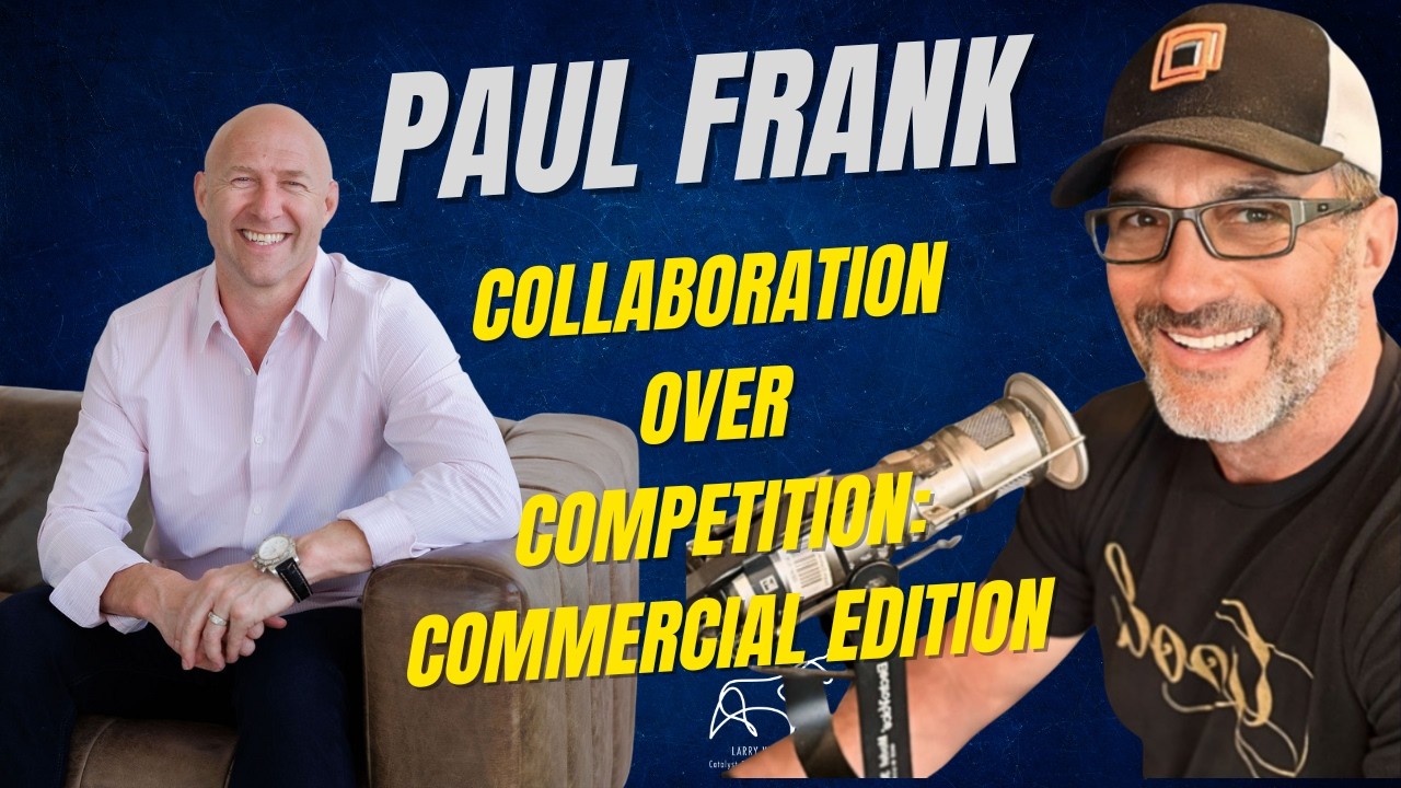 Collaboration Over Competition: Commercial Edition with Paul Frank