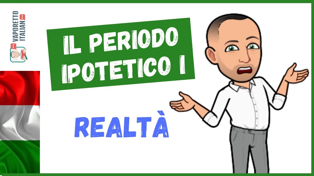 Il PERIODO IPOTETICO DELLA REALTÀ (periodo ipotetico I) | Impara l'italiano con Francesco