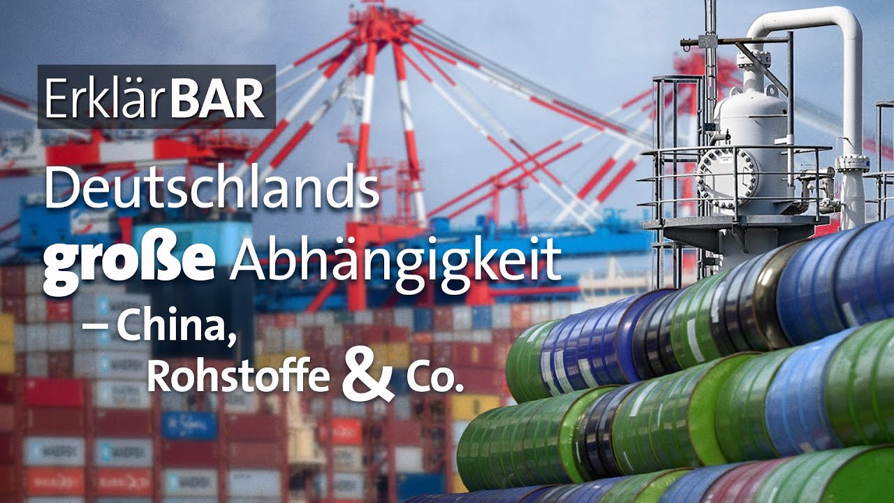 ErklärBAR: Deutschlands große Abhängigkeit- China, Rohstoffe & Co