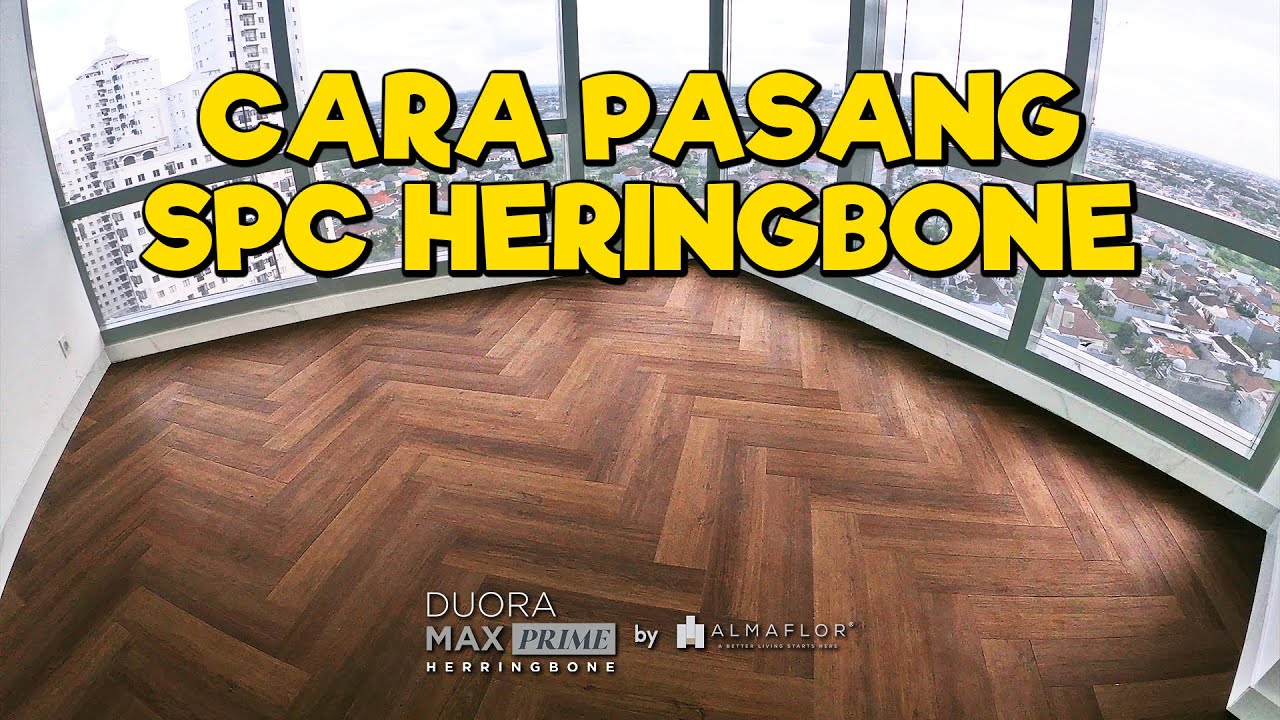 Cara Pasang Lantai Kayu SPC Herringbone‼️ Duora Max Prime by Almaflor