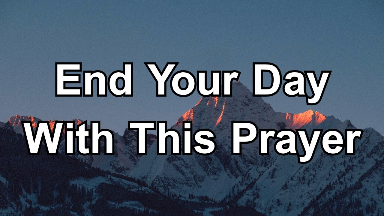 Goodness of God | End Your Day With This Powerful Evening Prayer