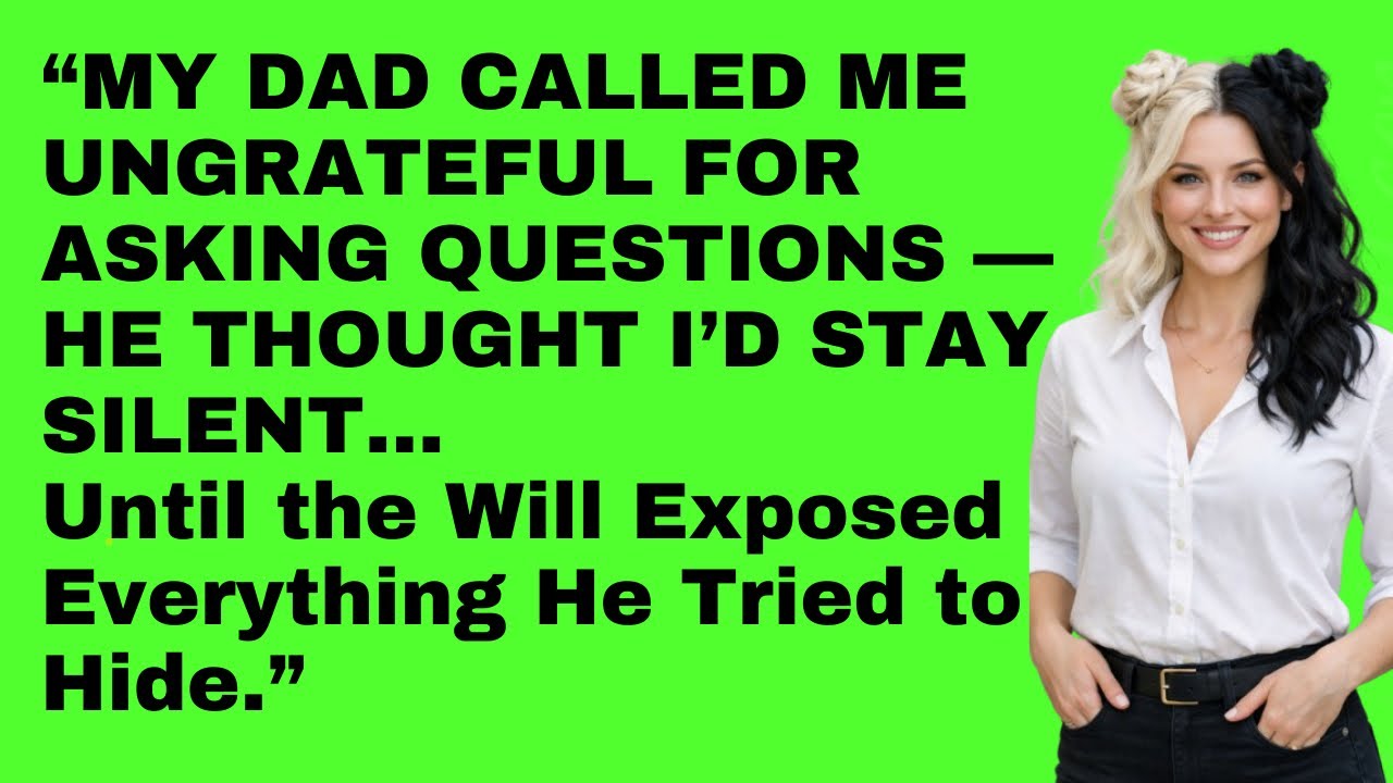 My dad called me ungrateful for asking questions until the will expose everything…. 
