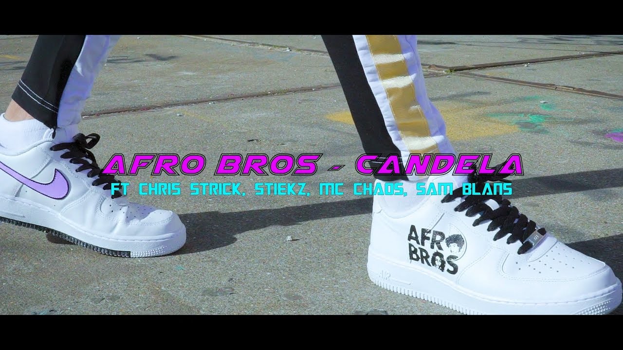 Afro Bros - Candela ft. Chris Strick, Stiekz, Mc Chaos, Sam Blans