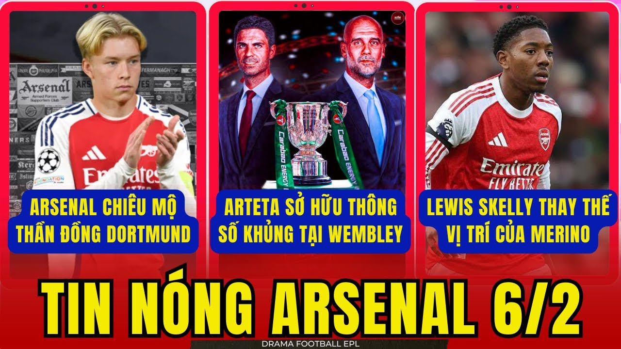 TIN NÓNG ARSENAL 6/2: ARTETA LÀ ĐIỂM TỰA ĐỂ ARSENAL HẠ MAN CITY.    LEWIS-SKELLY THAY THẾ MERINO