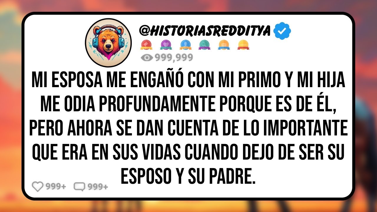 Mi ESPOSA Me Engañó con mi PRIMO y mi HIJA me ODIA Profundamente Porque es de Él, Pero Ahora ...