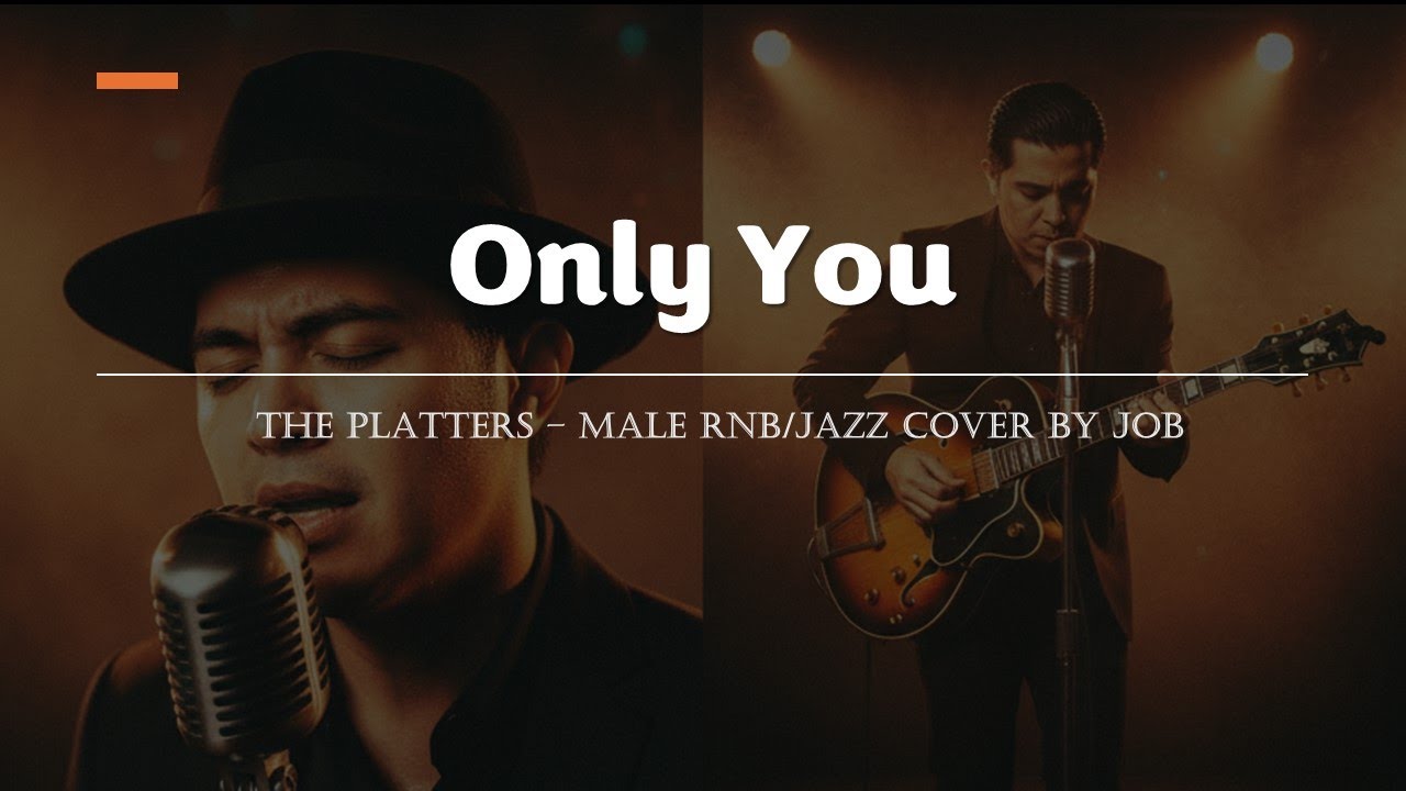Only You - The Platters - Male RNB/Jazz Cover (Lyric Video)