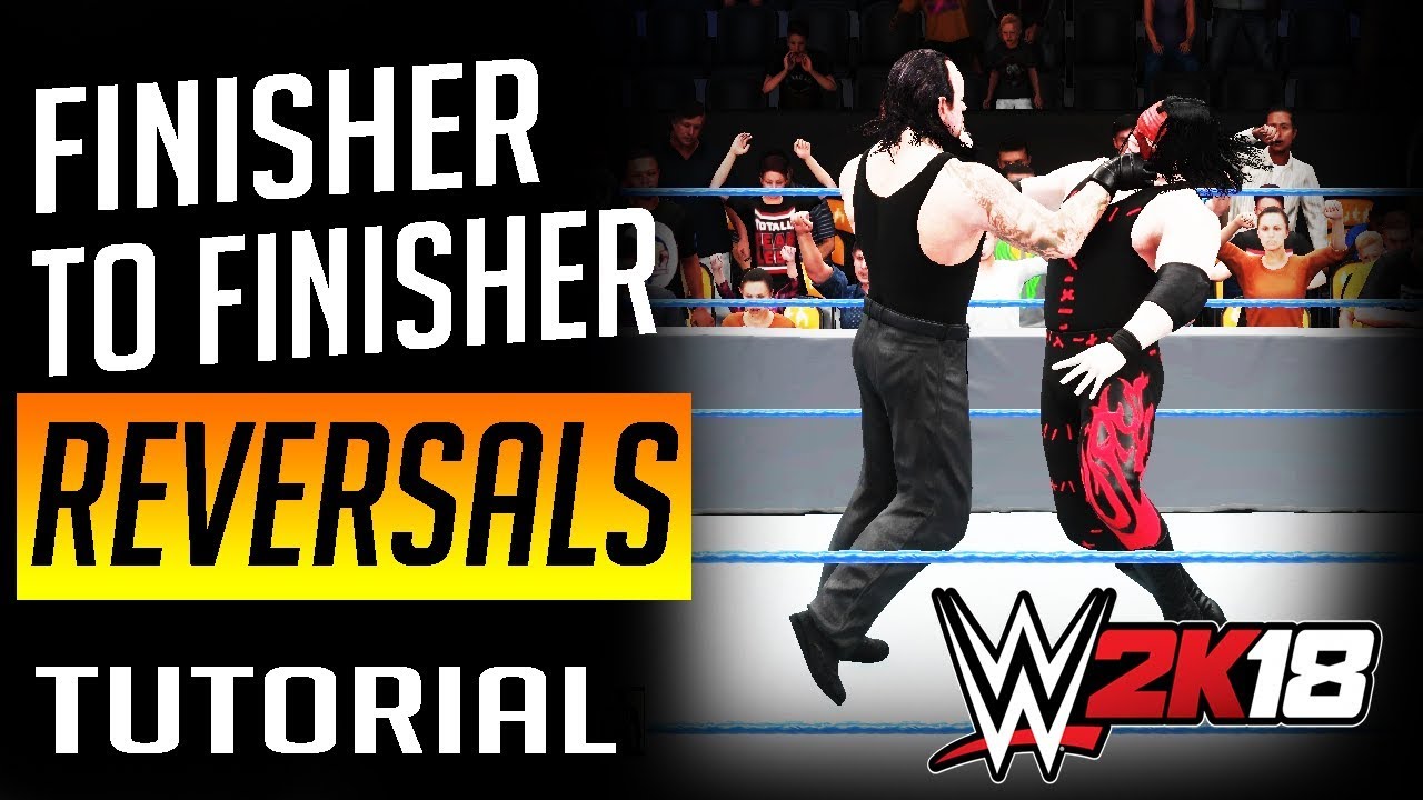 Finisher to Finisher reversals Tutorial - WWE 2K18 (UPDATED)
