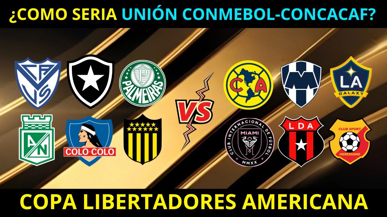 ¿COMO SERIA una COPA LIBERTADORES REALMENTE AMERICANA?