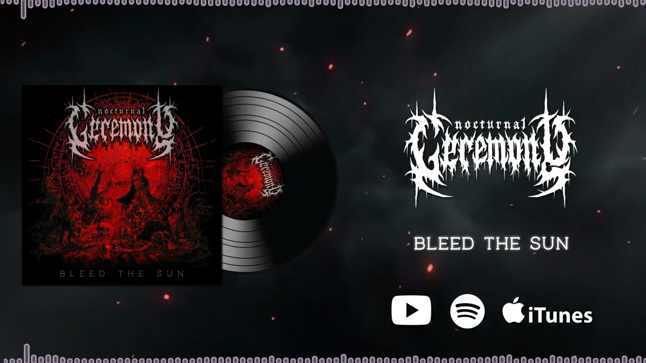 Nocturnal Ceremony - Bleed the sun (Visualizer)