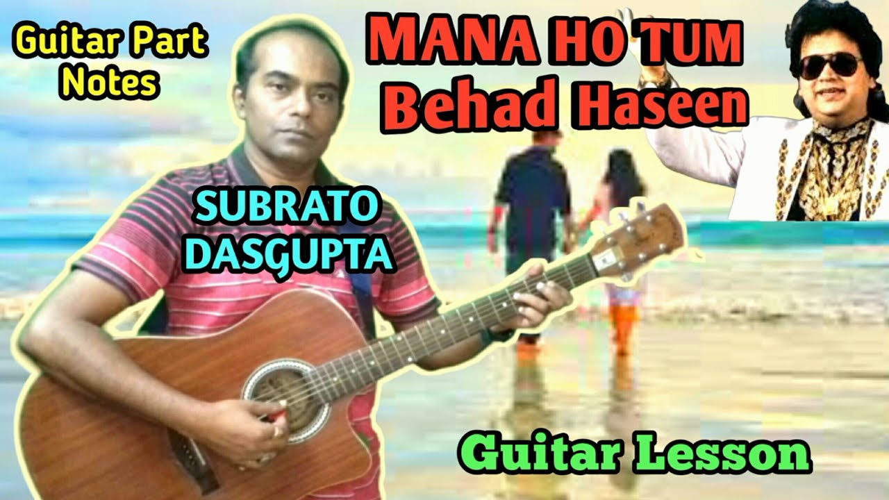 MANA HO TUM BEHAD HASEEN - Guitar Lesson - Guitar Part Notes - SUBRATO DASGUPTA